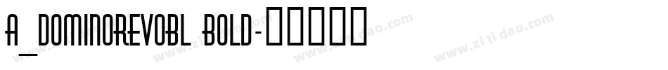 a_DomInoRevObl Bold字体转换